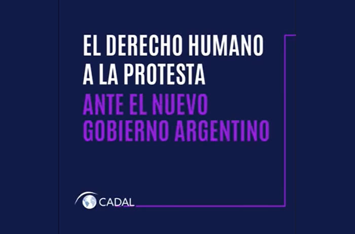 El derecho humano a la protesta ante el nuevo gobierno argentino