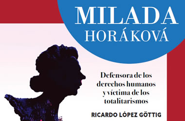 Milada Horáková: Defensora de los Derechos Humanos y víctima de los totalitarismos Milada Horáková: Defensora de los Derechos Humanos y víctima de los totalitarismos